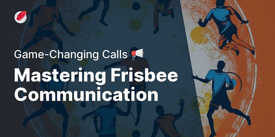 Mastering Frisbee Communication - Game-Changing Calls 📢