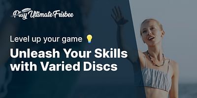 Unleash Your Skills with Varied Discs - Level up your game 💡