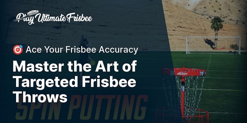 Master the Art of Targeted Frisbee Throws - 🎯 Ace Your Frisbee Accuracy