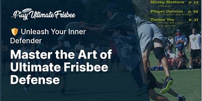 Master the Art of Ultimate Frisbee Defense - 🛡️ Unleash Your Inner Defender