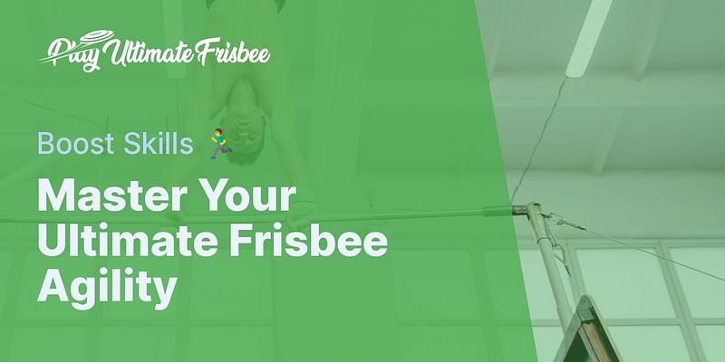 Master Your Ultimate Frisbee Agility - Boost Skills 🏃‍♂️