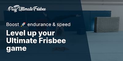 Level up your Ultimate Frisbee game - Boost 🚀 endurance & speed
