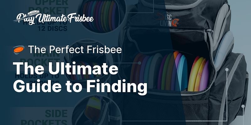 The Ultimate Guide to Finding - 🥏 The Perfect Frisbee