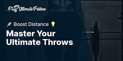 Master Your Ultimate Throws - 🚀 Boost Distance 💡