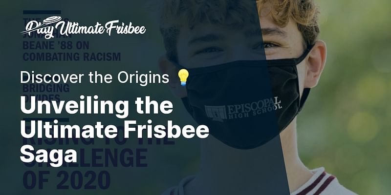 Unveiling the Ultimate Frisbee Saga - Discover the Origins 💡