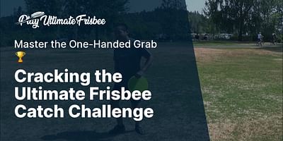 Cracking the Ultimate Frisbee Catch Challenge - Master the One-Handed Grab 🏆