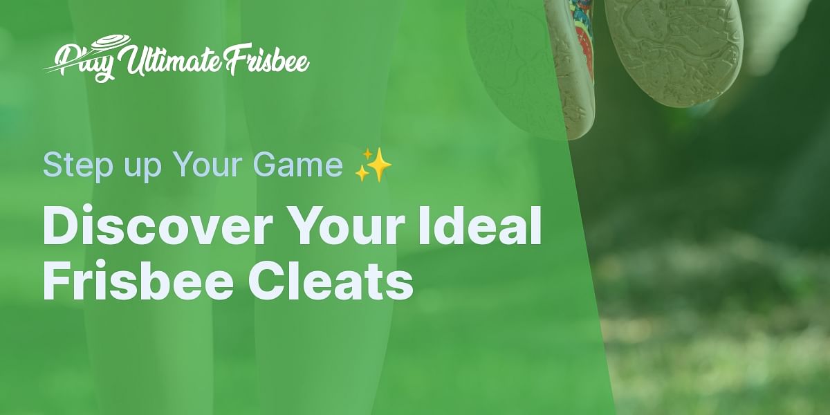 Find Your Perfect Cleats for Ultimate Frisbee Take the Quiz