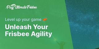 Unleash Your Frisbee Agility - Level up your game 🥏