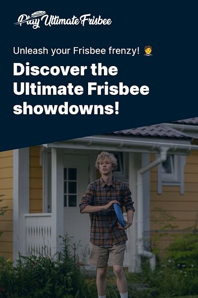 Discover the Ultimate Frisbee showdowns! - Unleash your Frisbee frenzy! 🤵
