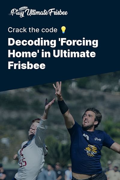 Decoding 'Forcing Home' in Ultimate Frisbee - Crack the code 💡