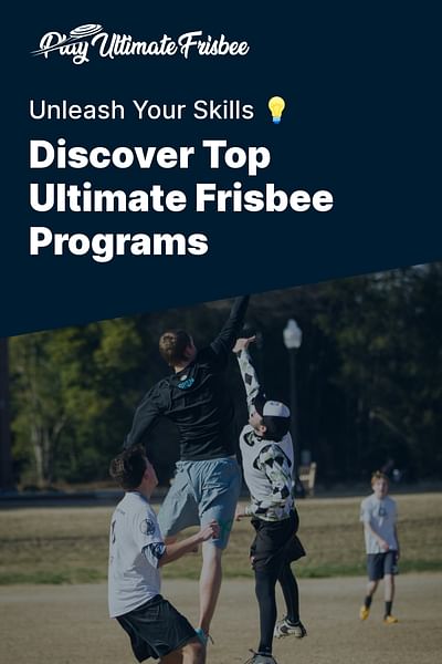 Discover Top Ultimate Frisbee Programs - Unleash Your Skills 💡